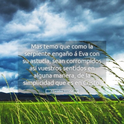 Picture 05 - 2 Corintios 11:3 RVA - Mas temo que como la serpiente engaño á Eva con - Bible Verse Picture