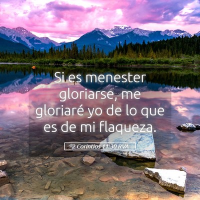 Picture 05 - 2 Corintios 11:30 RVA - Si es menester gloriarse, me gloriaré yo de lo - Bible Verse Picture