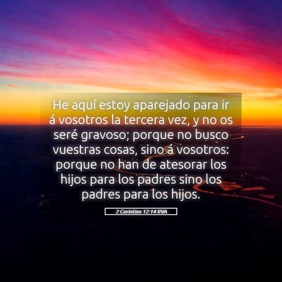 Picture 05 - 2 Corintios 12:14 RVA - He aquí estoy aparejado para ir á vosotros la - Bible Verse Picture
