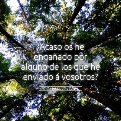 Picture 05 - 2 Corintios 12:17 RVA - ¿Acaso os he engañado por alguno de los que he - Bible Verse Picture