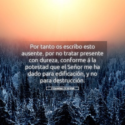 Picture 05 - 2 Corintios 13:10 RVA - Por tanto os escribo esto ausente, por no tratar - Bible Verse Picture