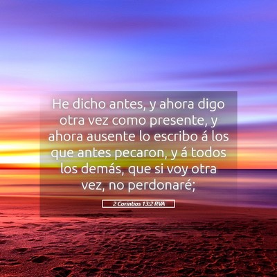 Picture 05 - 2 Corintios 13:2 RVA - He dicho antes, y ahora digo otra vez como - Bible Verse Picture
