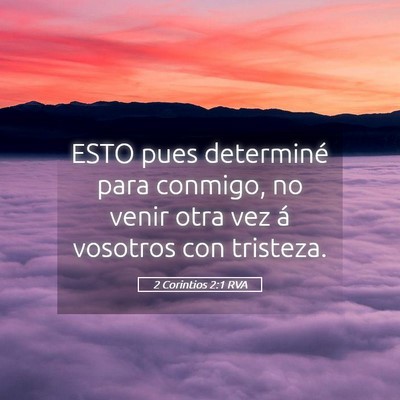 Picture 05 - 2 Corintios 2:1 RVA - ESTO pues determiné para conmigo, no venir otra - Bible Verse Picture