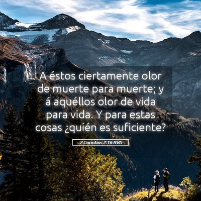 Picture 05 - 2 Corintios 2:16 RVA - A éstos ciertamente olor de muerte para muerte; - Bible Verse Picture