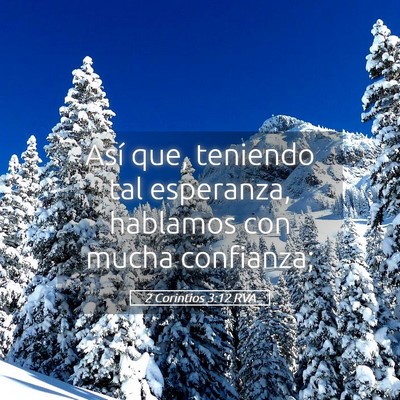 Picture 05 - 2 Corintios 3:12 RVA - Así que, teniendo tal esperanza, hablamos con - Bible Verse Picture