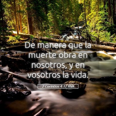 Picture 05 - 2 Corintios 4:12 RVA - De manera que la muerte obra en nosotros, y en - Bible Verse Picture