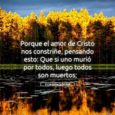 Picture 05 - 2 Corintios 5:14 RVA - Porque el amor de Cristo nos constriñe, pensando - Bible Verse Picture