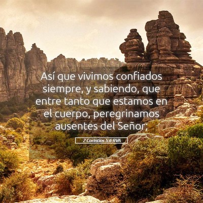 Picture 05 - 2 Corintios 5:6 RVA - Así que vivimos confiados siempre, y sabiendo, - Bible Verse Picture