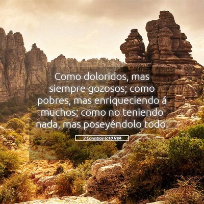 Picture 05 - 2 Corintios 6:10 RVA - Como doloridos, mas siempre gozosos; como pobres, - Bible Verse Picture