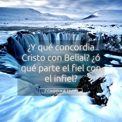 Picture 05 - 2 Corintios 6:15 RVA - ¿Y qué concordia Cristo con Belial? ¿ó qué - Bible Verse Picture