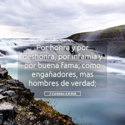 Picture 05 - 2 Corintios 6:8 RVA - Por honra y por deshonra, por infamia y por buena - Bible Verse Picture