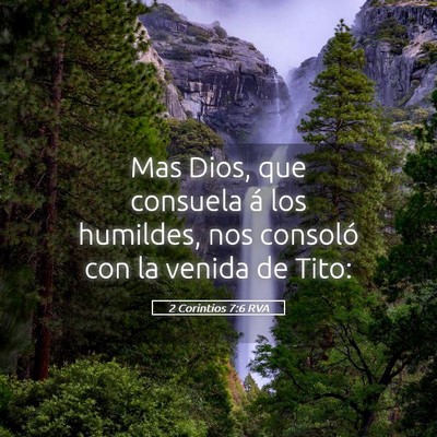 Picture 05 - 2 Corintios 7:6 RVA - Mas Dios, que consuela á los humildes, nos - Bible Verse Picture