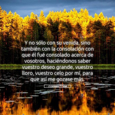 Picture 05 - 2 Corintios 7:7 RVA - Y no sólo con su venida, sino también con la - Bible Verse Picture