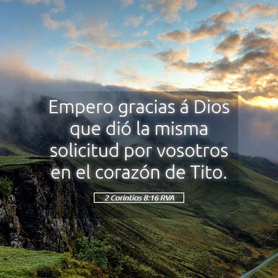Picture 05 - 2 Corintios 8:16 RVA - Empero gracias á Dios que dió la misma - Bible Verse Picture