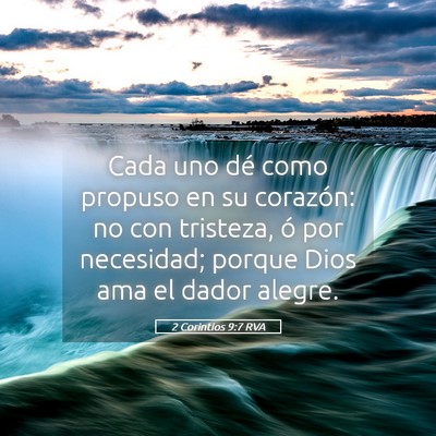 Picture 05 - 2 Corintios 9:7 RVA - Cada uno dé como propuso en su corazón: no con - Bible Verse Picture
