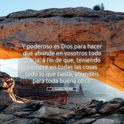 Picture 05 - 2 Corintios 9:8 RVA - Y poderoso es Dios para hacer que abunde en - Bible Verse Picture