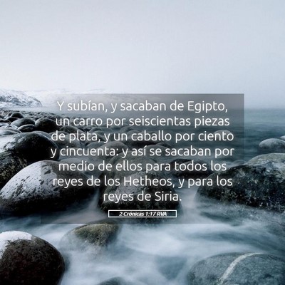 Picture 05 - 2 Crónicas 1:17 RVA - Y subían, y sacaban de Egipto, un carro por - Bible Verse Picture