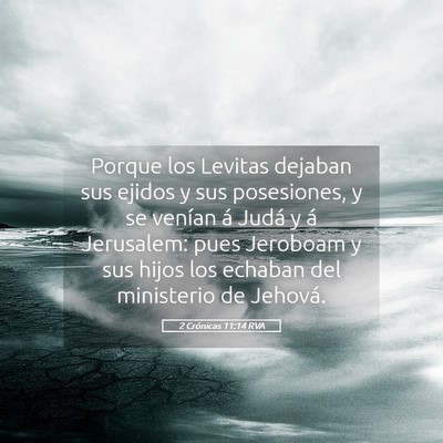 Picture 05 - 2 Crónicas 11:14 RVA - Porque los Levitas dejaban sus ejidos y sus - Bible Verse Picture