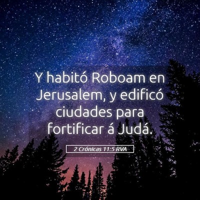 Picture 05 - 2 Crónicas 11:5 RVA - Y habitó Roboam en Jerusalem, y edificó - Bible Verse Picture