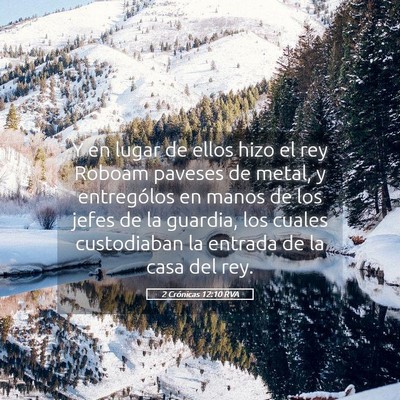 Picture 05 - 2 Crónicas 12:10 RVA - Y en lugar de ellos hizo el rey Roboam paveses de - Bible Verse Picture