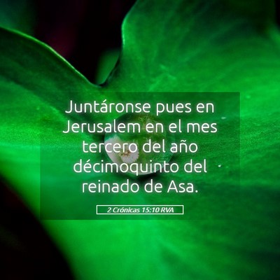 Picture 05 - 2 Crónicas 15:10 RVA - Juntáronse pues en Jerusalem en el mes tercero - Bible Verse Picture