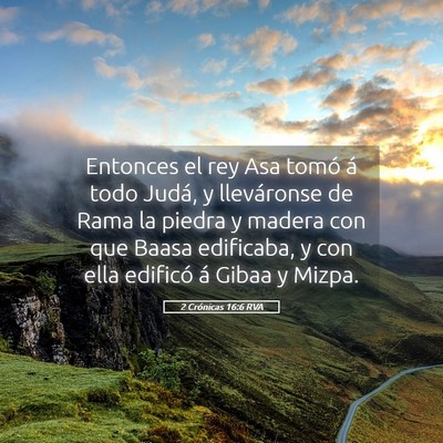 Picture 05 - 2 Crónicas 16:6 RVA - Entonces el rey Asa tomó á todo Judá, y - Bible Verse Picture