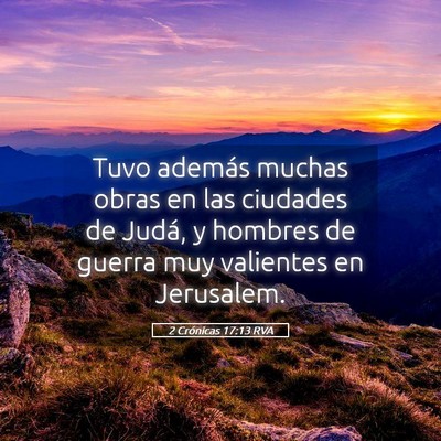Picture 05 - 2 Crónicas 17:13 RVA - Tuvo además muchas obras en las ciudades de - Bible Verse Picture