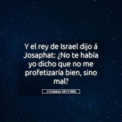 Picture 05 - 2 Crónicas 18:17 RVA - Y el rey de Israel dijo á Josaphat: ¿No te - Bible Verse Picture