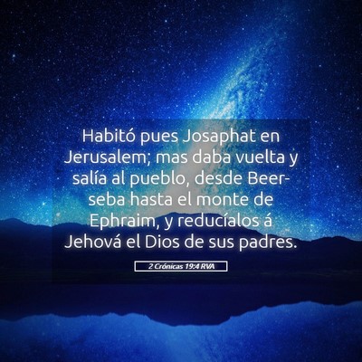 Picture 05 - 2 Crónicas 19:4 RVA - Habitó pues Josaphat en Jerusalem; mas daba - Bible Verse Picture