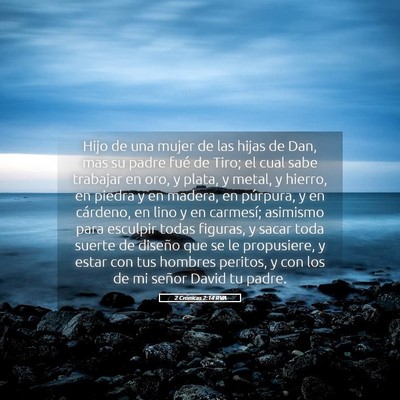Picture 05 - 2 Crónicas 2:14 RVA - Hijo de una mujer de las hijas de Dan, mas su - Bible Verse Picture
