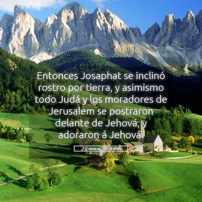 Picture 05 - 2 Crónicas 20:18 RVA - Entonces Josaphat se inclinó rostro por tierra, - Bible Verse Picture