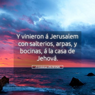 Picture 05 - 2 Crónicas 20:28 RVA - Y vinieron á Jerusalem con salterios, arpas, y - Bible Verse Picture
