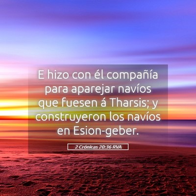 Picture 05 - 2 Crónicas 20:36 RVA - E hizo con él compañía para aparejar navíos - Bible Verse Picture