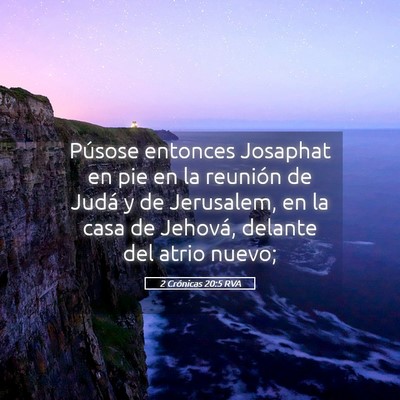 Picture 05 - 2 Crónicas 20:5 RVA - Púsose entonces Josaphat en pie en la reunión - Bible Verse Picture