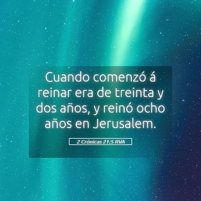 Picture 05 - 2 Crónicas 21:5 RVA - Cuando comenzó á reinar era de treinta y dos - Bible Verse Picture