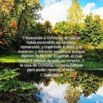 Picture 05 - 2 Crónicas 22:9 RVA - Y buscando á Ochôzías, el cual se había - Bible Verse Picture