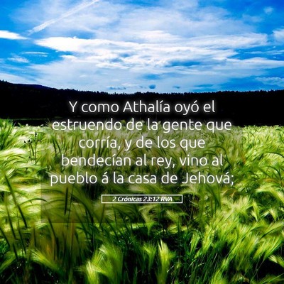Picture 05 - 2 Crónicas 23:12 RVA - Y como Athalía oyó el estruendo de la gente que - Bible Verse Picture