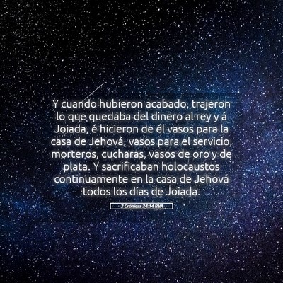 Picture 05 - 2 Crónicas 24:14 RVA - Y cuando hubieron acabado, trajeron lo que - Bible Verse Picture