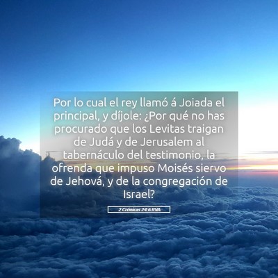 Picture 05 - 2 Crónicas 24:6 RVA - Por lo cual el rey llamó á Joiada el principal, - Bible Verse Picture