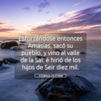 Picture 05 - 2 Crónicas 25:11 RVA - Esforzándose entonces Amasías, sacó su pueblo, - Bible Verse Picture