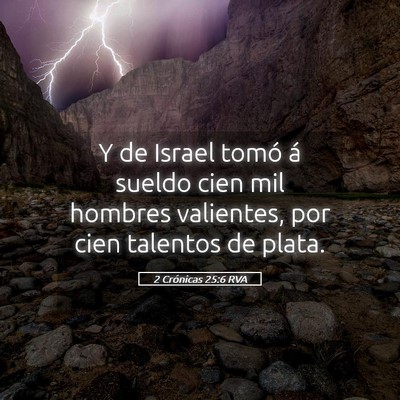 Picture 05 - 2 Crónicas 25:6 RVA - Y de Israel tomó á sueldo cien mil hombres - Bible Verse Picture