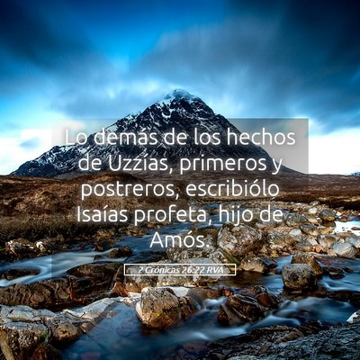 Picture 05 - 2 Crónicas 26:22 RVA - Lo demás de los hechos de Uzzías, primeros y - Bible Verse Picture