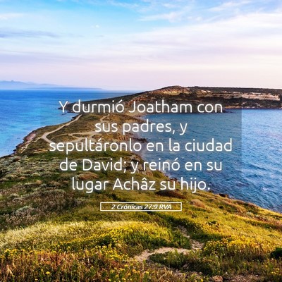 Picture 05 - 2 Crónicas 27:9 RVA - Y durmió Joatham con sus padres, y sepultáronlo - Bible Verse Picture