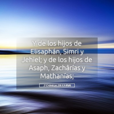 Picture 05 - 2 Crónicas 29:13 RVA - Y de los hijos de Elisaphán, Simri y Jehiel; y - Bible Verse Picture