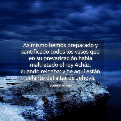 Picture 05 - 2 Crónicas 29:19 RVA - Asimismo hemos preparado y santificado todos los - Bible Verse Picture