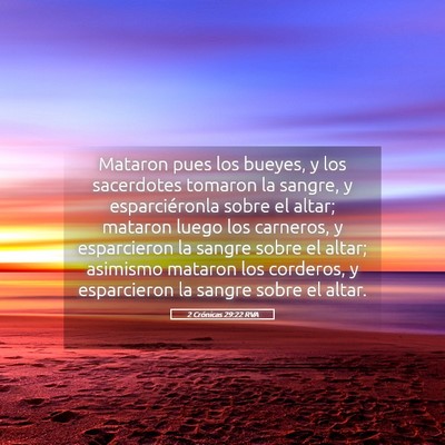 Picture 05 - 2 Crónicas 29:22 RVA - Mataron pues los bueyes, y los sacerdotes tomaron - Bible Verse Picture