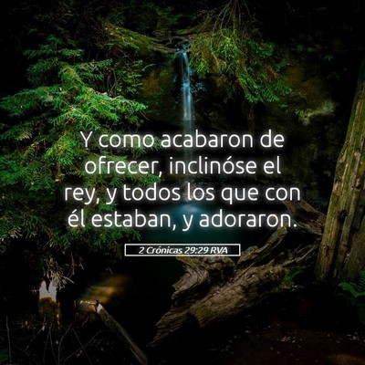 Picture 05 - 2 Crónicas 29:29 RVA - Y como acabaron de ofrecer, inclinóse el rey, y - Bible Verse Picture