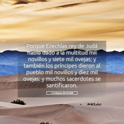 Picture 05 - 2 Crónicas 30:24 RVA - Porque Ezechîas rey de Judá había dado á la - Bible Verse Picture