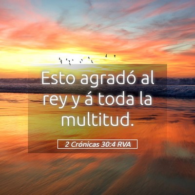 Picture 05 - 2 Crónicas 30:4 RVA - Esto agradó al rey y á toda la - Bible Verse Picture