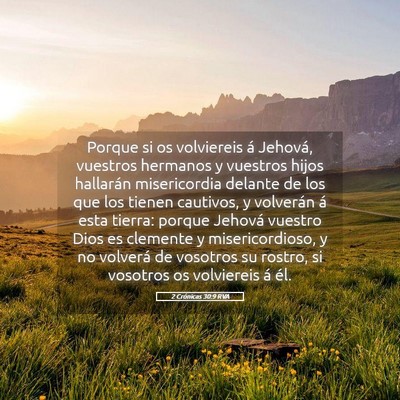 Picture 05 - 2 Crónicas 30:9 RVA - Porque si os volviereis á Jehová, vuestros - Bible Verse Picture